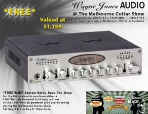 FREE WJBP Stereo Valve Bass Pre-Amp  for the first person to purchase either a 1000 Watt WJ Powered 2x10 or the 1000 Watt WJ powered 1x10 Stereo set-up during the Melbourne Guitar Show.