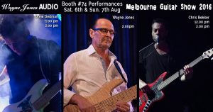 Melbourne Guitar Show 2016 Wayne Jones AUDIO - Booth #74 Performances
